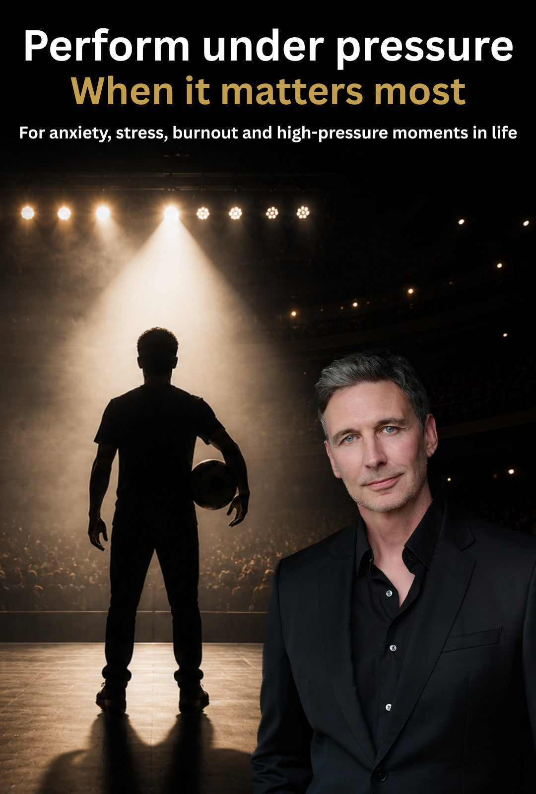 Performance psychology therapist Neil Sunley with silhouette of performer holding a ball under stage spotlight, representing high-pressure moments in sport and life.